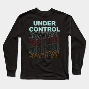 Under Control Long Sleeve T-Shirt